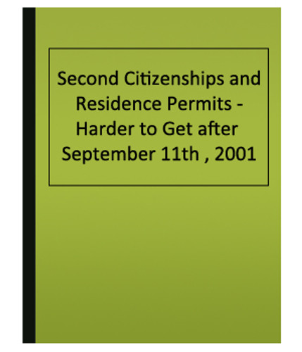 Second Citizenships and Residence Permits-Harder to Get after September 11th , 2001 (eBook)