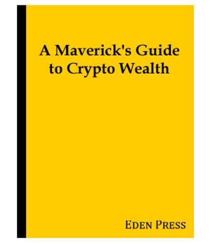 A Maverick's Guide to Crypto Wealth (eBook)