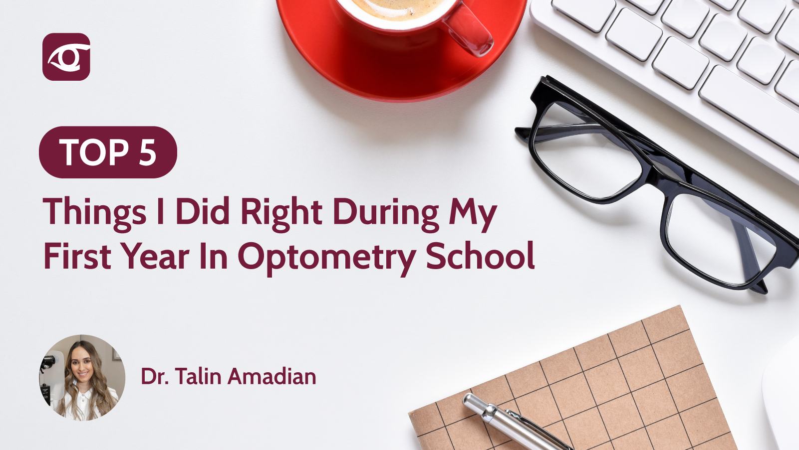 Top 5 Things I Did Right During My First Year In Optometry School