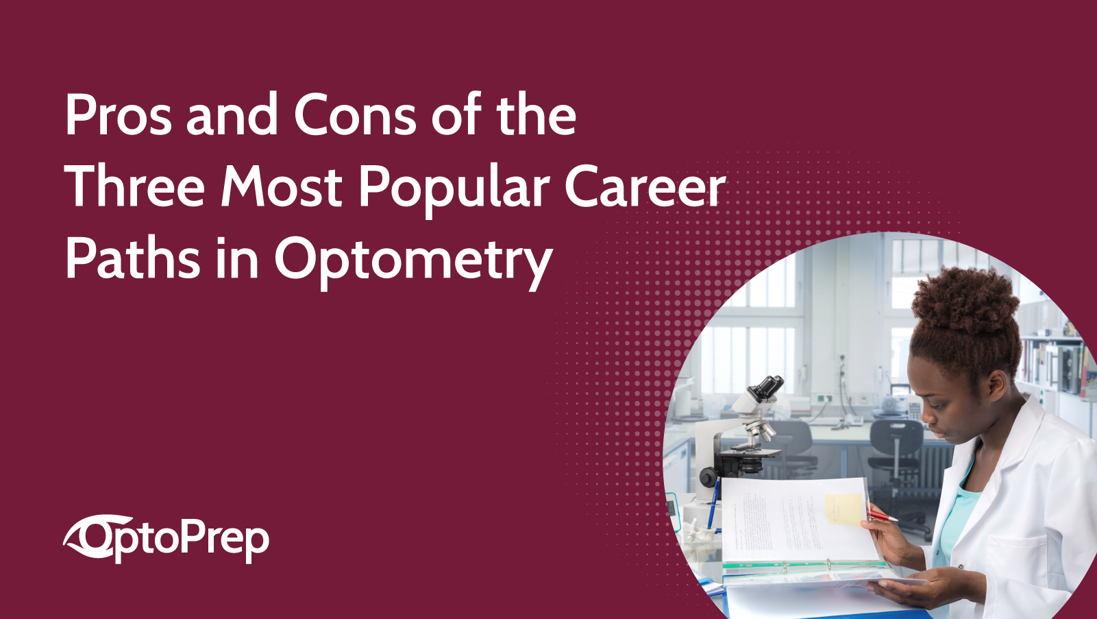 Pros and Cons of the Three Most Popular Career Paths in Optometry