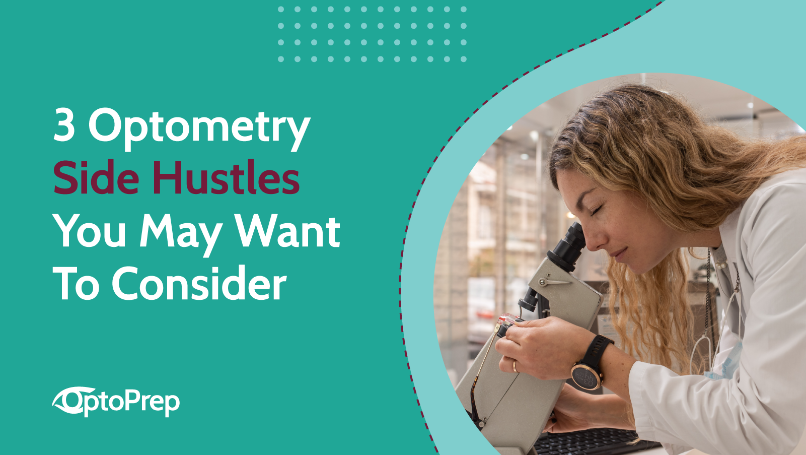 3 Optometry “Side Hustles” You May Want To Consider