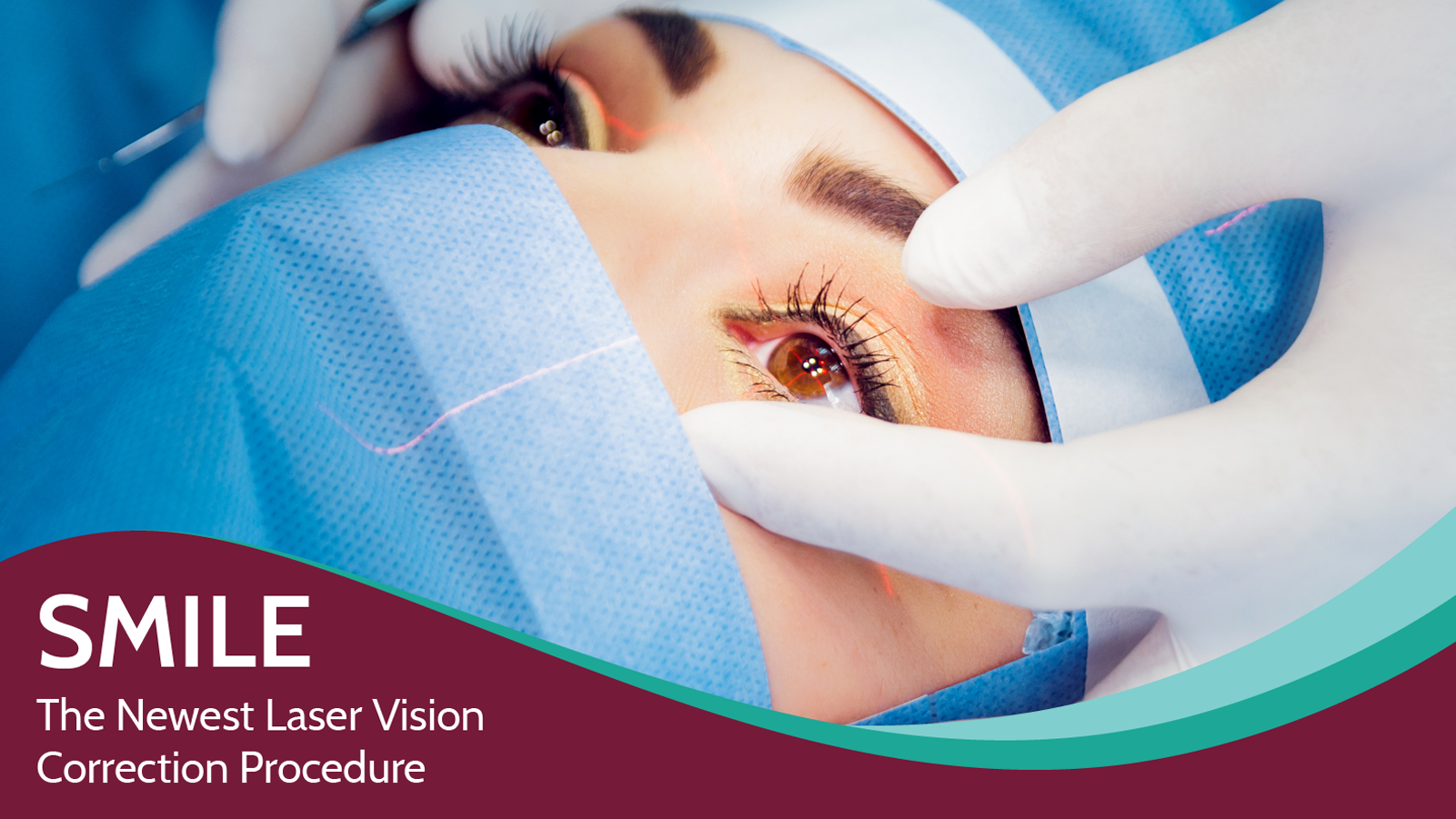 Your SMILE: The Newest Laser Vision Correction Procedure