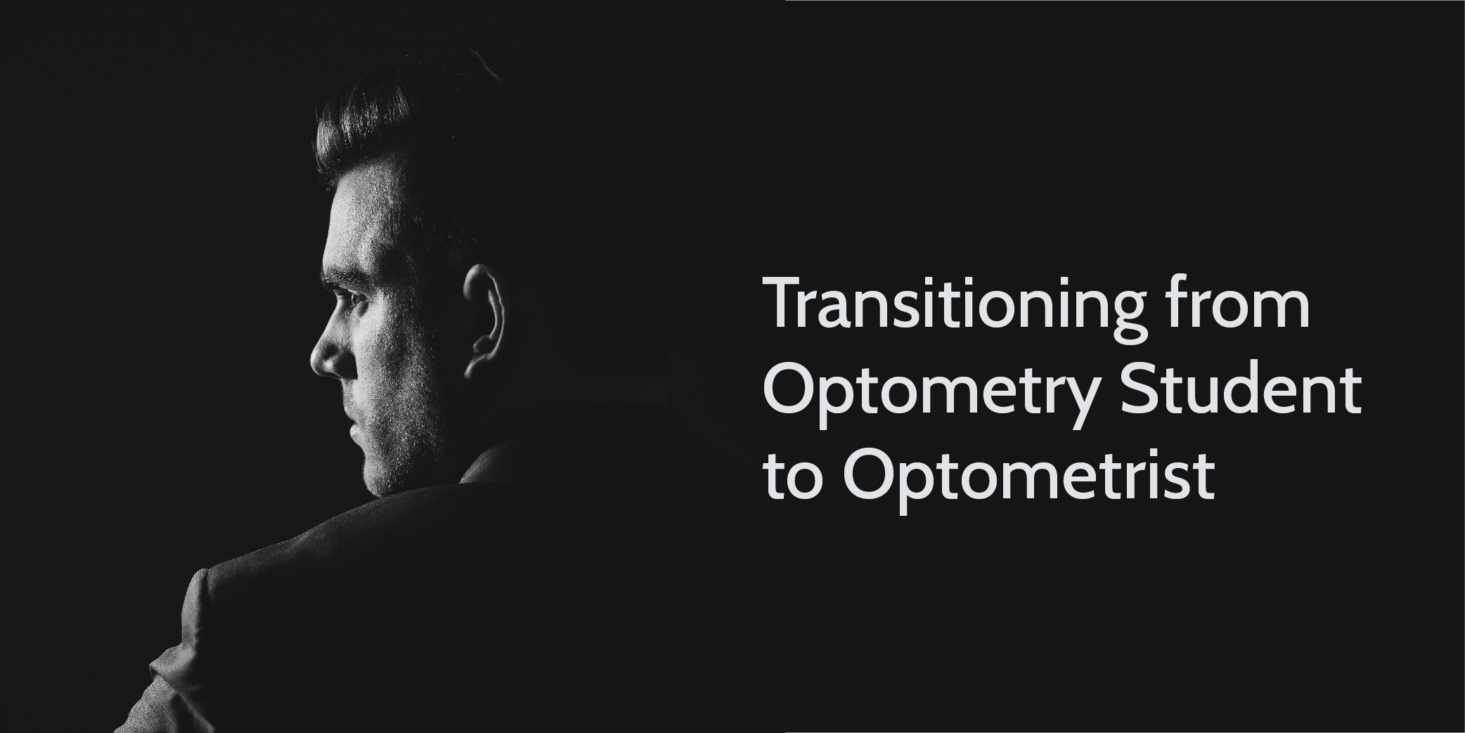 Transitioning from Optometry Student to Optometrist