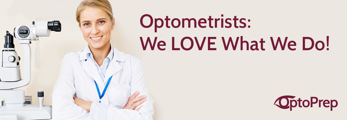 Optometrists: We LOVE What We Do!