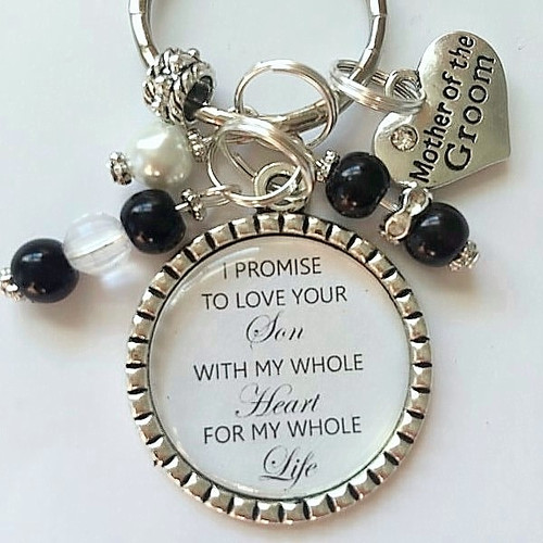 I Promise to Love Your Son with my Whole Heart for my Whole Life Keyring I Promise to Love Your Son with my Whole Heart for my Whole Life Keyring