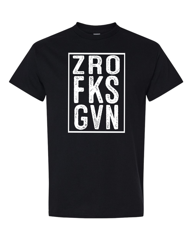 ZROFKSGVN - Zero Fucks Given