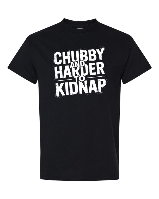 Chubby And Harder To Kidnap