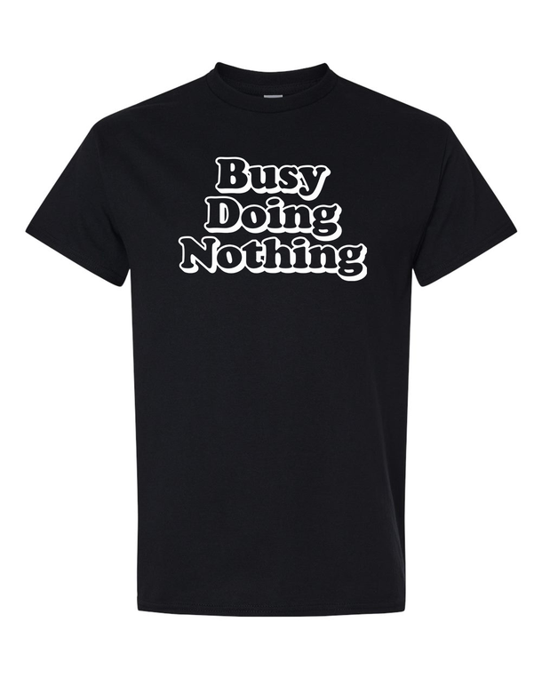Busy Doing Nothing