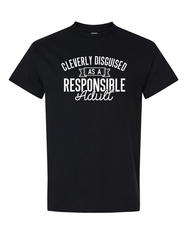 Cleverly Disguised As A Responsible Adult