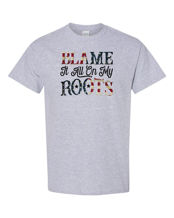 Blame It All On My Roots