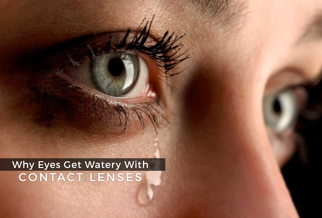 Why Eyes Get Watery With Contact Lenses KLENSPOP