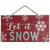 9X16" Let It Snow Sign (Pack Of 6) (99330)
