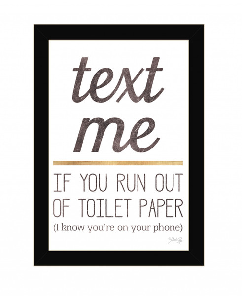 Text Me If You Run Out Of Toilet Paper 1 Black Framed Print Wall Art (416228)