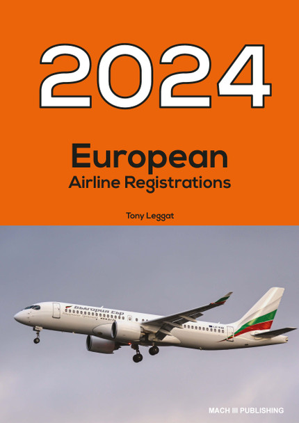 EAR2024 | Mach III Publishing Books | European Airline Registrations 2024 - Tony Leggat