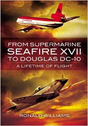 9781848846470 | Miscellaneous Books | From Supermarine Seafire XVII to Douglas DC-10 - A Lifetime of Flight by Ronald Williams