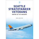 KB0270 | Key Publishing Books | Seattle Stratotankers Veterans: Boeing KC-135