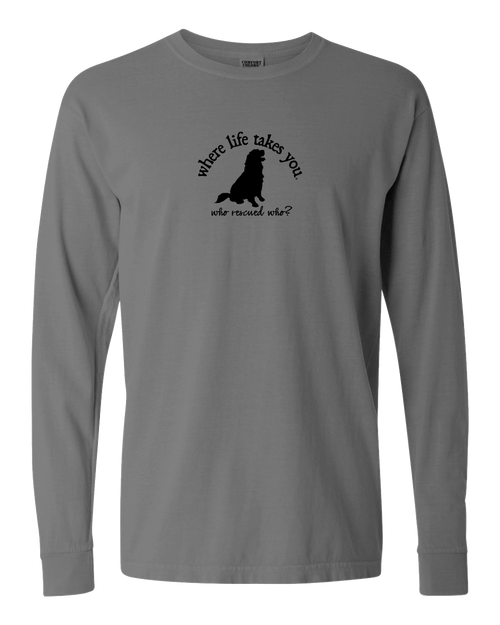 Dog Who Rescued Who? Unisex Long Sleeve