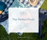 The Perfect Picnic Date: What to Pack, Picnic Food Ideas & More