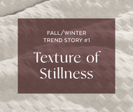 FW26 Trend Story #1: Texture of Stillness