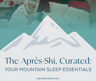The Après-Ski, Curated: Your Mountain Sleep Essentials