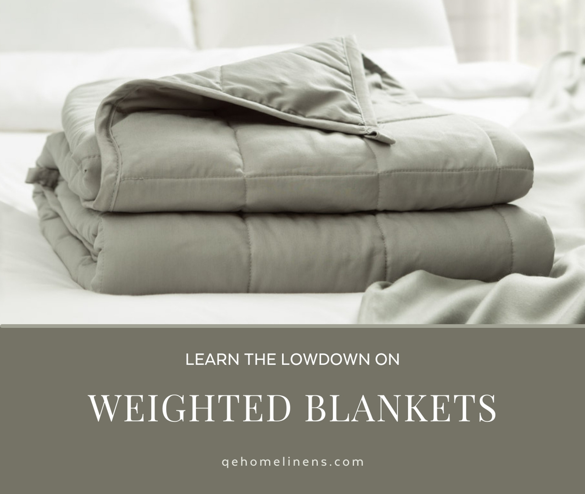 The Lowdown on Weighted Blankets QE Home