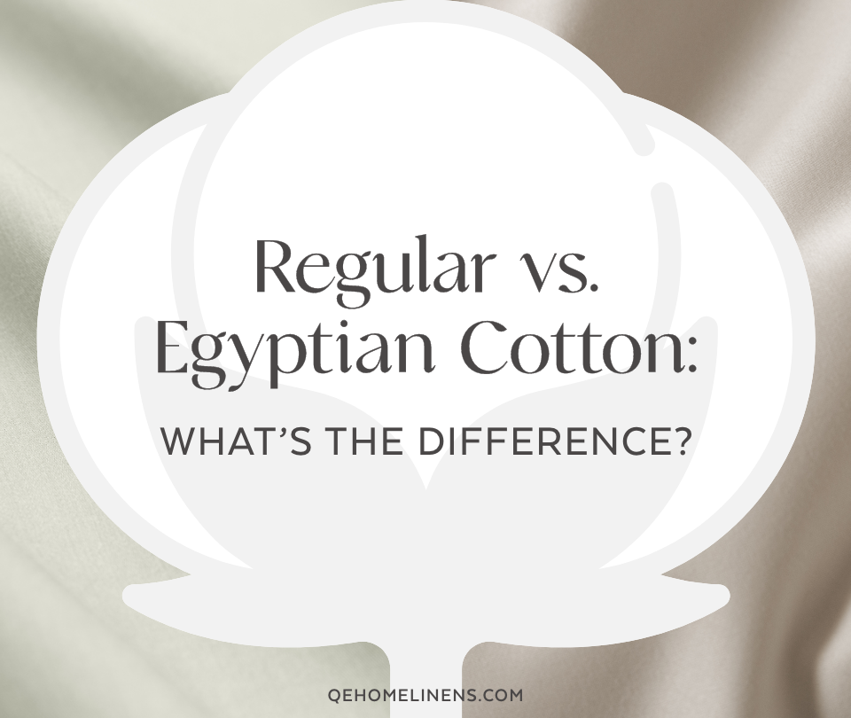 Regular vs. Egyptian Cotton: What’s the Difference?