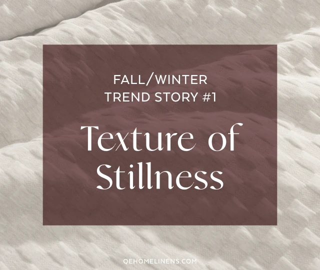 FW26 Trend Story #1: Texture of Stillness