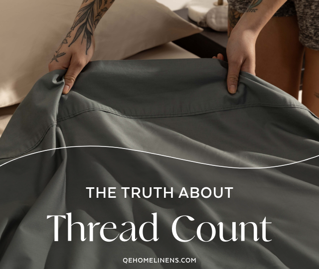 The Truth About Thread Count: How to Choose the Best Sheets for a Better Sleep
