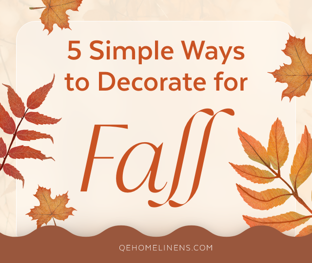 5 Simple Ways To Decorate For Fall - QE Home