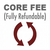 CORE FEE (Fully Refundable) | CORE1