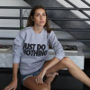 Spring Autumn Women Swearshirts Casual Long Sleeve Letter Hoodies Casual Pullover Sweatshirt Tops Printed Just Do Nothing