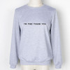 New Promotion Sudaderas Mujer 2017 Casual Moleton Feminino Tumblr Sweatshirts I'm Fine Thank You Print Hoodies Grey Felpe Donna