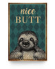 Poster to My Son Nice Butt Sloth Vertical Poster Paper Poster Print Family Friend Gift Home Decor Wall Art Kitchen On Birthday, Christmas