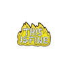 Current Feelings: This Is Fine Enamel Pins