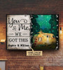 You And Me We Got This Camping Poster