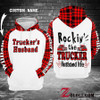 Rockin' the Trucker Husband life hoodie 3D TTM