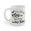 You Say Witch like It's A Bad Thing