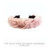 The Gold Star Top Knot Headband in Blush