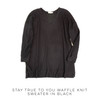 Stay True to You Waffle Knit Sweater in Black