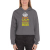 Keep Calm You Are A Good Mom Crop Hoodie