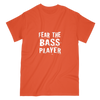 Fear The Bass Player T-Shirt