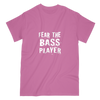 Fear The Bass Player T-Shirt