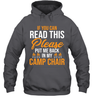 CAMPING IF YOU CAN READ THIS PLEASE PUT ME BACK IN MY CAMP CHAIR