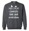 Camping: I Need A Time Out Send Me To The Campsite And Don't Let Me Come Back Until My Attitude Changes