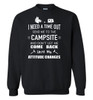 Camping: I Need A Time Out Send Me To The Campsite And Don't Let Me Come Back Until My Attitude Changes