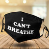 I can't Breathe Face Mask