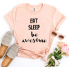 Eat Sleep Be Awesome T-shirt