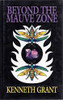 Beyond the Mauve Zone
 By Kenneth Grant* *Great read for Serious Occultist* *Rare Find* *Must Have* #CheaperThanAmazon