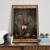 Everything Will Kill You Poster