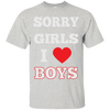 Sorry Girls I Love Boys - Gay Shirt